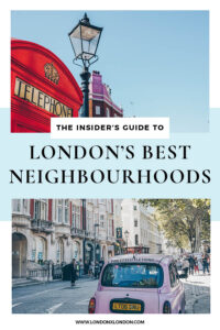 The London Area Guide: 17 Neighbourhoods You Shouldn’t Miss