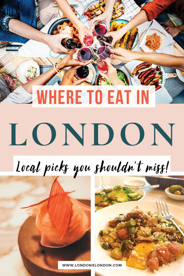 The Best Places To Eat In London A Local s Guide London X London